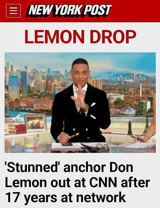 May be an image of 1 person and text that says 'NEW YORK POST LEMON DROP .MORNNG 'Stunned' anchor Don Lemon out at CNN after 17 years at network'