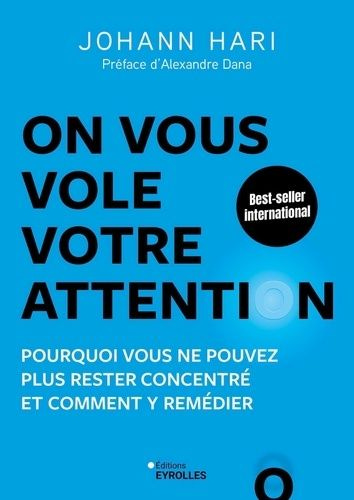 On vous vole votre attention !. Pourquoi vous ne pouvez plus rester concentré et comment y remédier
