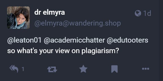 A mastodon post from username "dr elmyra" who says "so what's your view on plagiarism?"