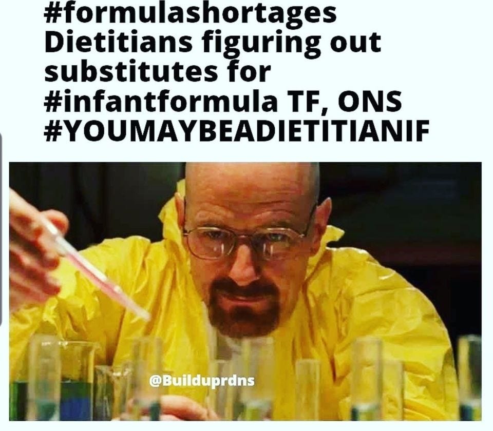 May be an image of 1 person and text that says '#formulashortages Dietitians figuring out substitutes for #infantformula TF, ONS #YOUMAYBEAD #YOUMAYBEADIETITIANIF @Builduprds'