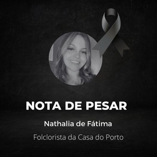 May be an image of 1 person and text that says 'NOTA DE PESAR Nathalia de Fátima Folclorista da Casa Û do Porto'