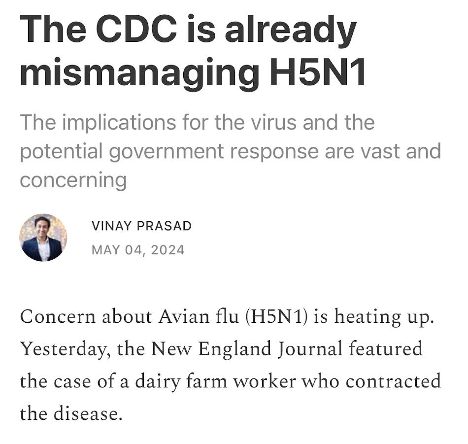 Vinay Prasad's Substack: "The CDC is already mismanaging H5N1: The implications for the virus and the potential government response are vast and concerning"