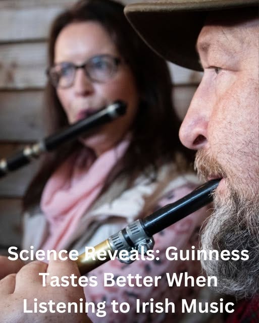 May be an image of 1 person, harp, flute, clarinet, oboe and text that says "Science Reveals: Guinness Tastes Better When Listening to Irish Music"