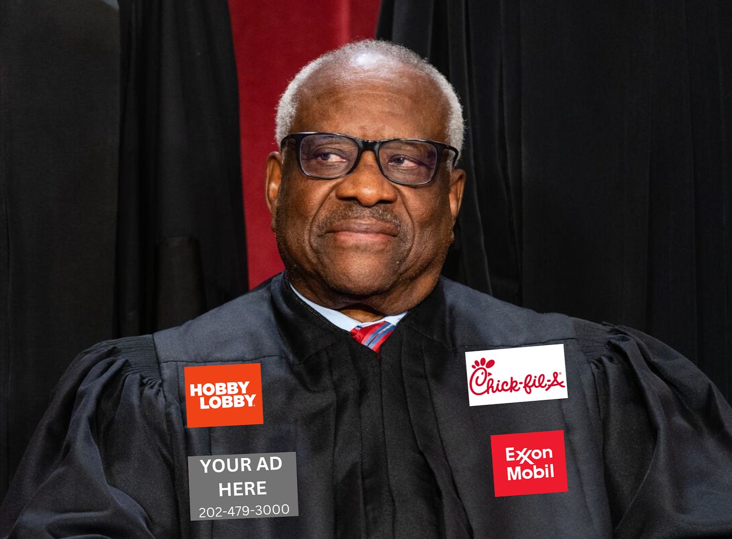 Clarence Thomas Begins Selling Ad Space on Robes. Image of Thomas wearing robe featuring ads for Hobby Lobby, Chick-fil-A, Exxon Mobil, and a patch which says, "Your ad here, 202-479-3000"