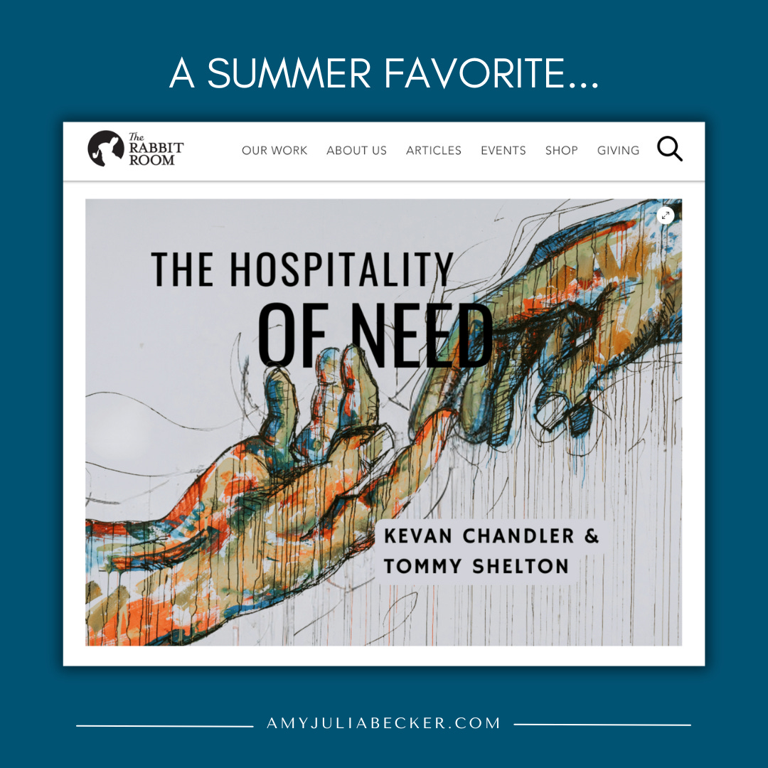 blue graphic with text that says A Summer Favorite. Includes a screenshot of the Hospitality of Need essay from The Rabbit Room