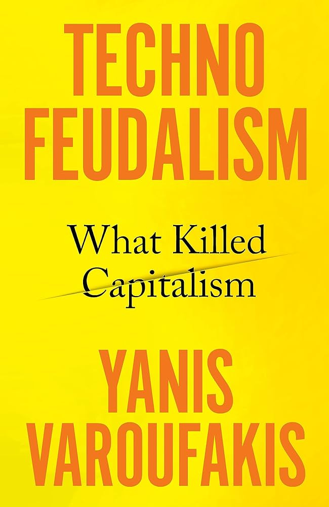 Technofeudalism: What Killed Capitalism: Amazon.co.uk: Varoufakis, Yanis:  9781847927279: Books