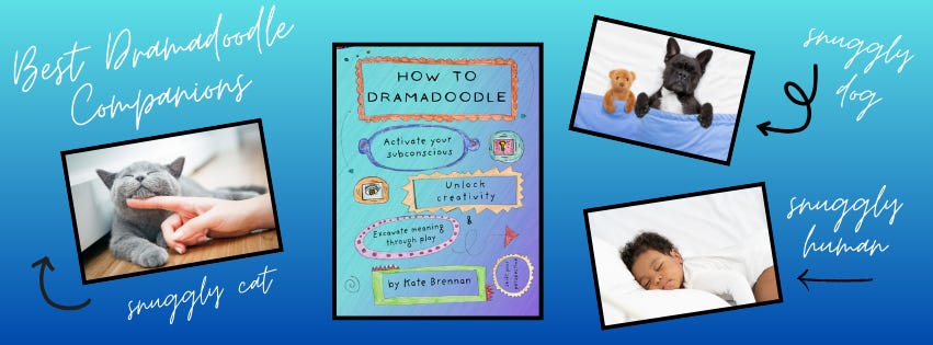 The How to Dramadoodle Workbook along with a snuggly cat, dog and baby.