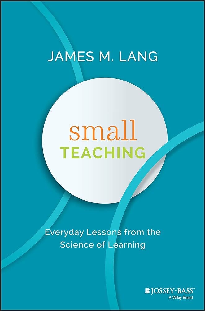 Small Teaching: Everyday Lessons from the Science of Learning:  9781118944493: Lang, James M.: Books - Amazon.com