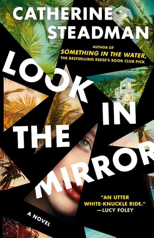 the cover of the novel "Look in the Mirror" by Catherine Steadman