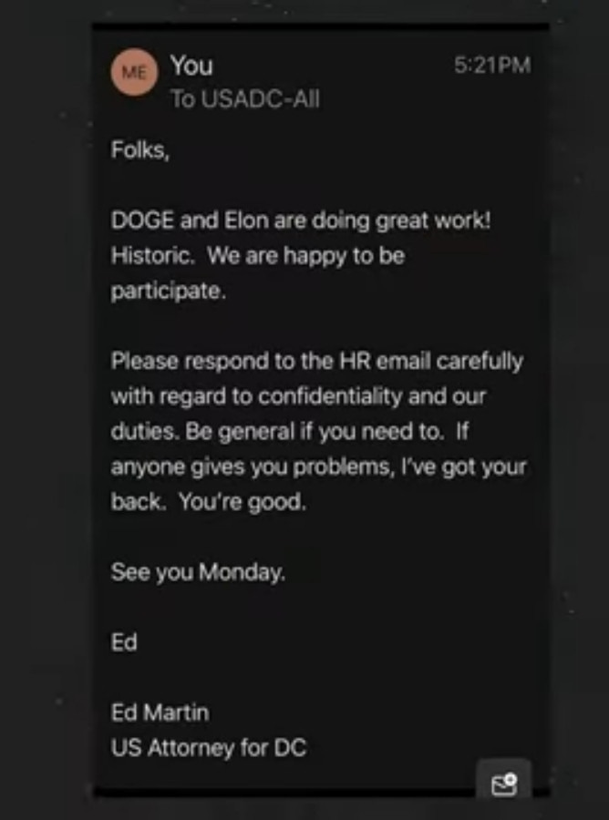 An email from the US Attorney Ed Martin telling federal employees to respond carefully with regard to confidential information and praising Musk and DOGE.