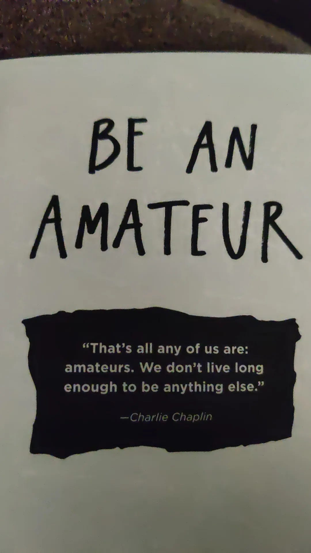 Be An Amateur Image from Show You Work by Austin Kleon