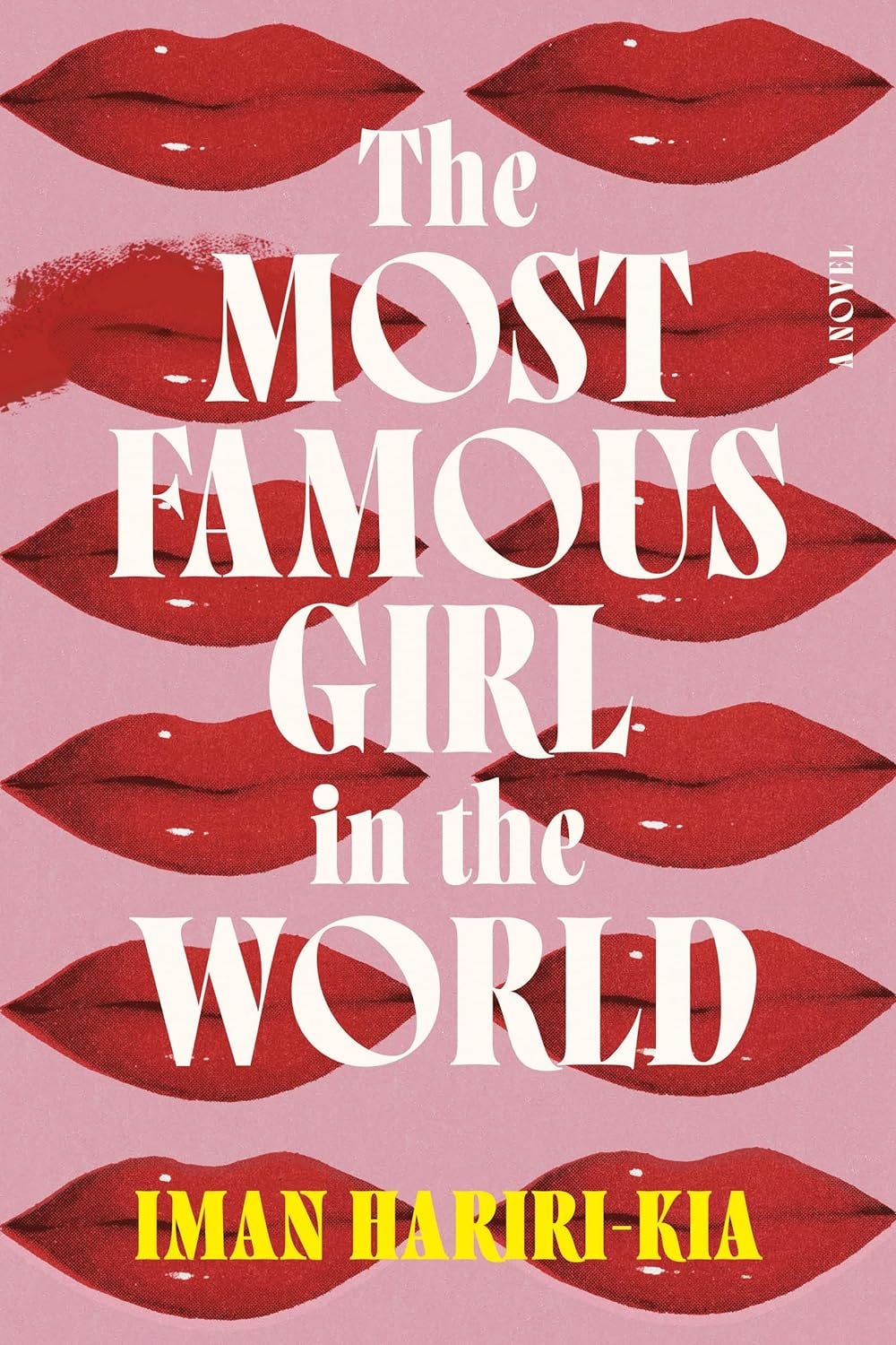 The Most Famous Girl in the World by Iman Hariri-Kia 