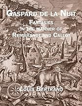 Gaspard de la Nuit: Fantasies in the Manner of Rembrandt and Callot