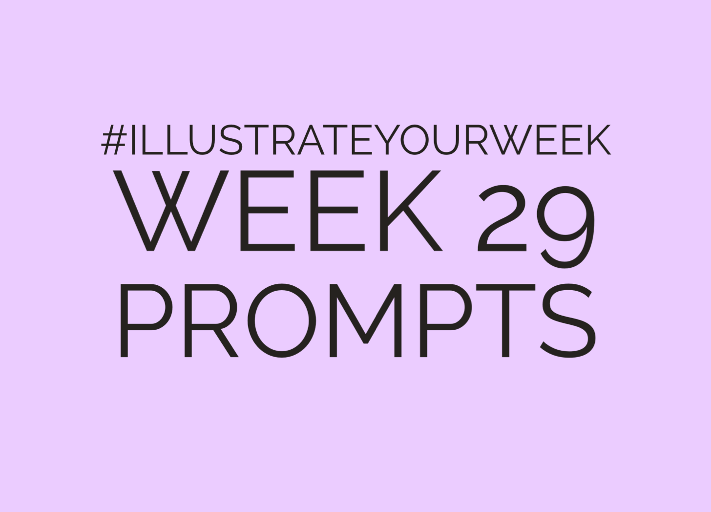 Week 29 Illustrate Your Week Prompts