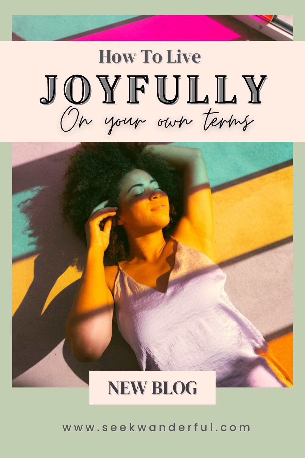 How To Live Joyfully on your own terms: new blog promotion image