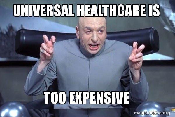 Universal healthcare is Too Expensive - Dr Evil Austin Powers Meme Generator