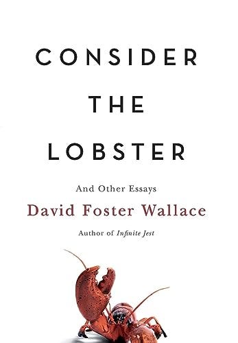 Consider the Lobster: And Other Essays - Wallace, David Foster:  9780316156110 - AbeBooks