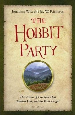 Hobbit Party: The Vision of Freedom That Tolkien Got, and the West Forgot: Jay Richards ...
