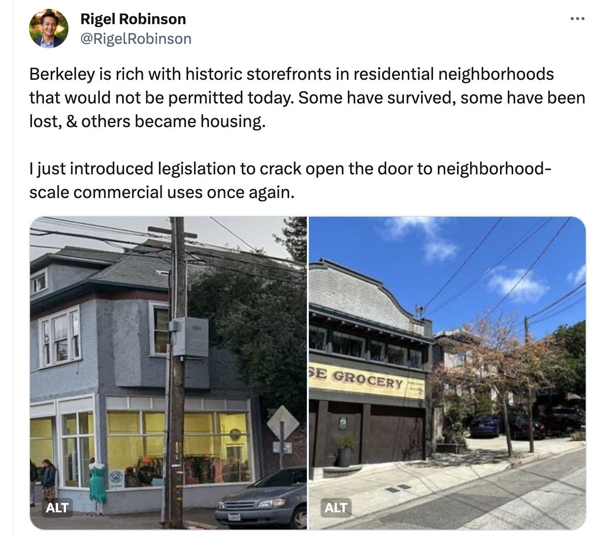  See new posts Conversation Rigel Robinson @RigelRobinson Berkeley is rich with historic storefronts in residential neighborhoods that would not be permitted today. Some have survived, some have been lost, & others became housing.  I just introduced legislation to crack open the door to neighborhood-scale commercial uses once again.