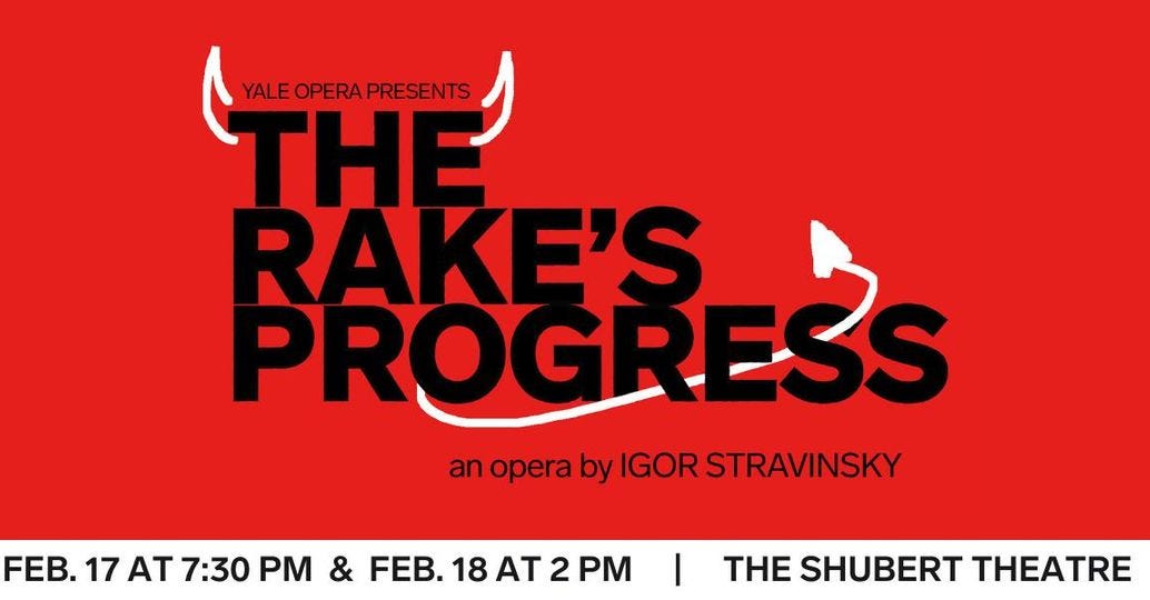 May be an image of text that says 'YALEPERA PRESENTS THE PROCRESS RAKE'S an opera by IGOR STRAVINSKY FEB. AT7:30 PM & FEB. 18 THE SHUBERT THEATRE'