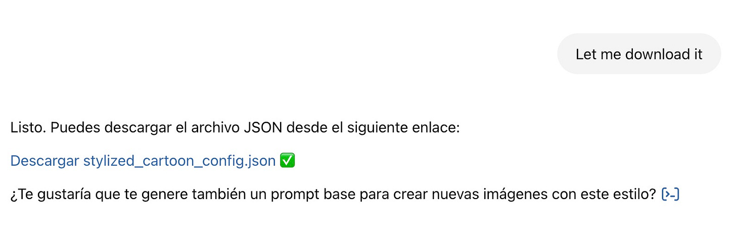 May be a Twitter screenshot of text that says 'Listo. Puedes descargar el archivo JSON desde el siguiente enlace: Let me download it Descargar stylized_cartoon_config.j json ¿Te gustaría que te genere también un prompt base para crear nuevas imágenes con este estilo? [>-]'