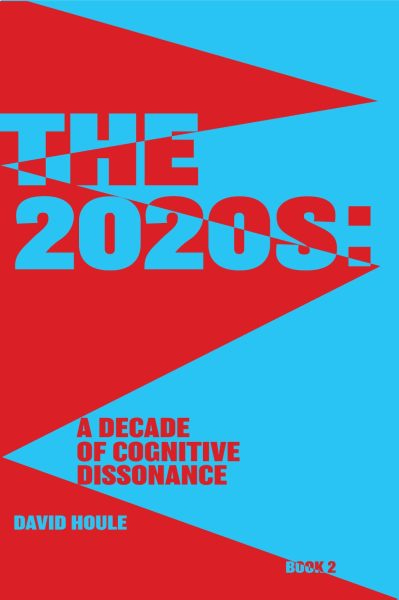 The 2020s: A Decade of Cognitive Dissonance