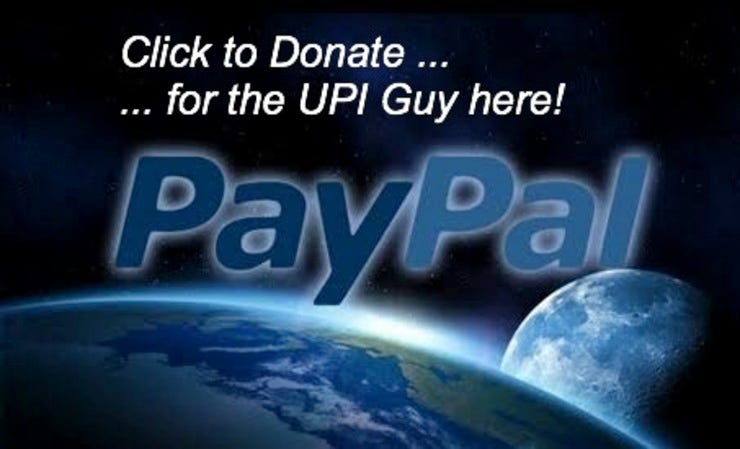 Click on Image ( above ) for The UPI Guy official donation PayPal webpage