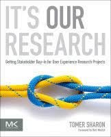Book cover — It’s Our Research — getting buy in for stakeholder experience research projects by Tomer Sharon