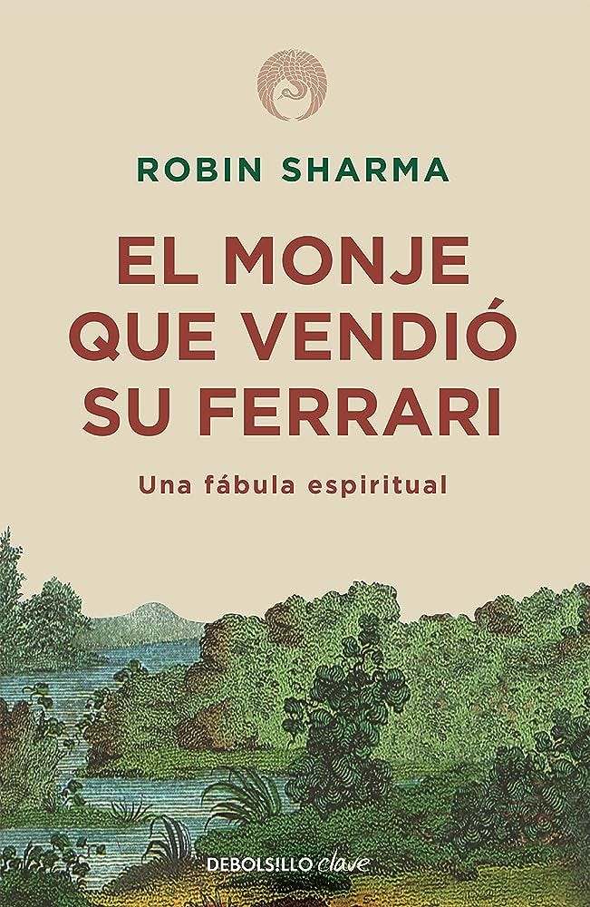 El monje que vendió su Ferrari: Una fábula espiritual (Clave) :  Sharma,Robin: Amazon.es: Libros