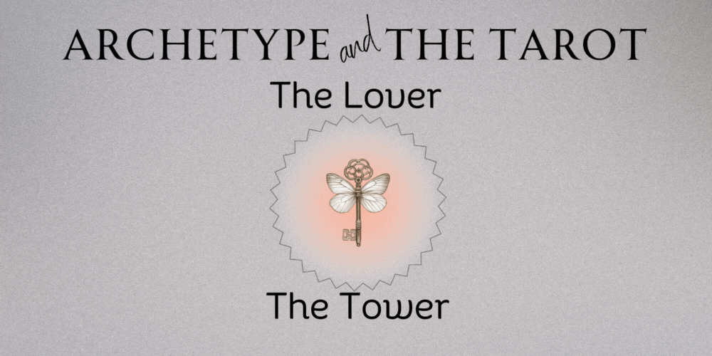 On a gray background are the words: Archetype and the tarot, the lover and the tower. In the center is a peach medallion shape within which is a golden key with butterfly wings. 