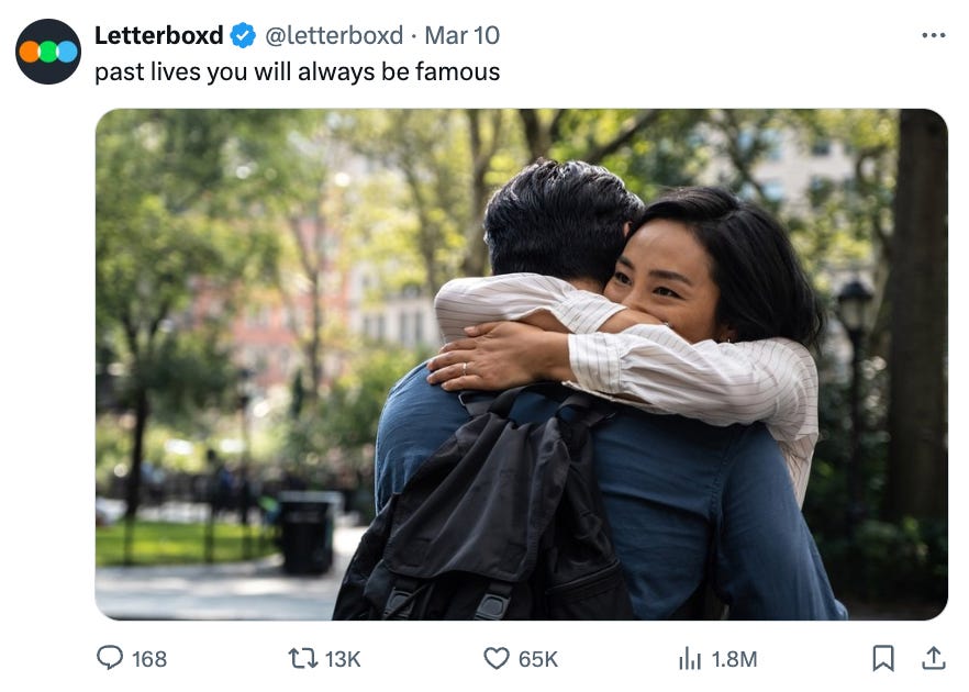 Screenshot of a tweet form Letterboxd that says "past lives you will always be famous" and a screenshot of two people hugging