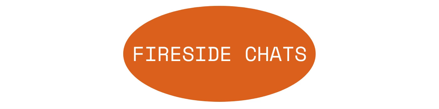 the text Fireside Chats on an orange oval