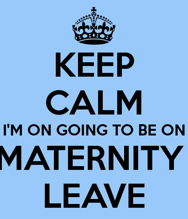 Keep Calm I am going to be on Maternity Leave - Anam Mai Acupuncture