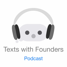 Texts with Founders | Podcast on Spotify