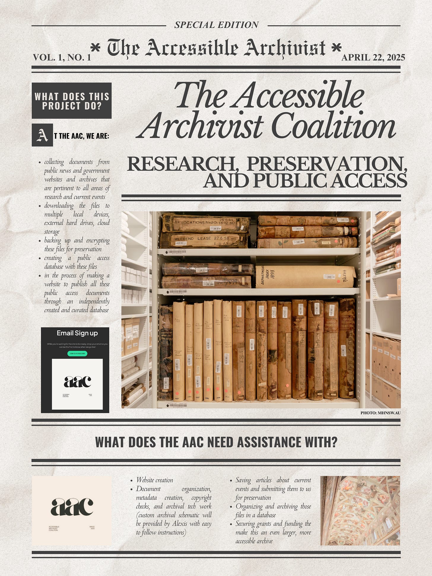 What does this project do?   At The AAC, we are: collecting documents from public news and government websites and archives that are pertinent to all areas of research and current events downloading the files to multiple local devices, external hard drives, cloud storage  backing up and encrypting these files for preservation creating a public access database with these files in the process of making a website to publish all these public access documents through an independently created and curated database What do we need assistance with? Website creation Document organization, metadata creation, copyright checks, and archival tech work (custom archival schematic will be provided by Alexis with easy to follow instructions) Saving articles about current events and submitting them to us for preservation Organizing and archiving those files in a database Securing grants and funding the make this an even larger, more accessible archive