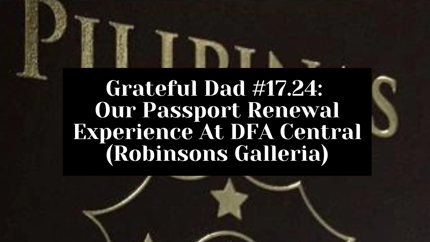 Our Passport Renewal Experience At DFA Central (Robinsons Galleria)