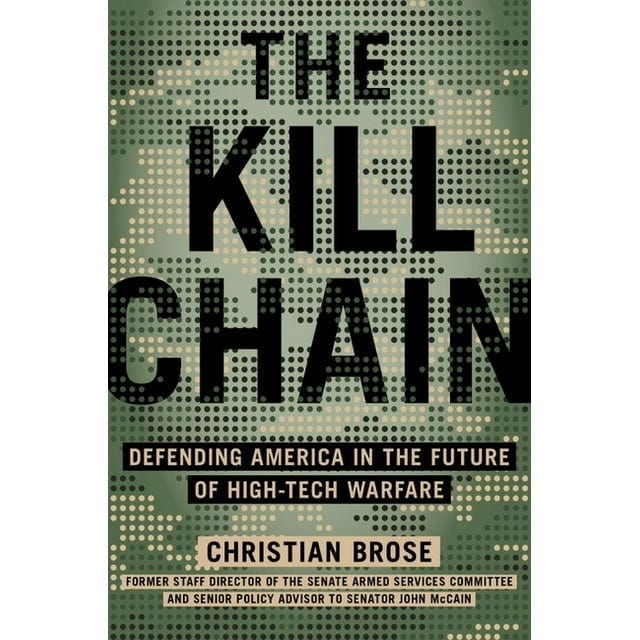 The Kill Chain : Defending America in the Future of High-Tech Warfare (Hardcover)