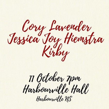 Kirby reads with Cory Lavender, Jessica Joy Hiemstra in Harbourville, NS at 7pm at Harbourville Hall