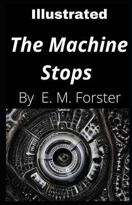 The Machine Stops Illustrated (Paperback) | A Room Of One's Own Books &  Gifts