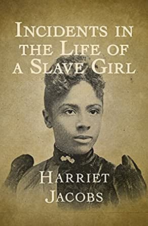 Book Review: Incidents in the Life of a Slave Girl, by Harriet Jacobs –  Yellow Crane in the Rain