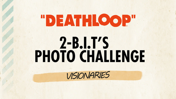 DEATHLOOP | 2-B.I.T's Photo Challenge