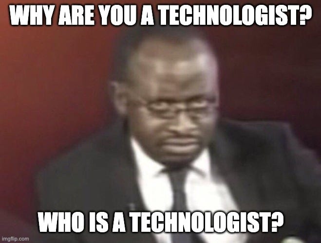 Who is a technologist?