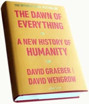 DAVID GRAEBER - "The Dawn of Everything" - Book | Land Of Treason