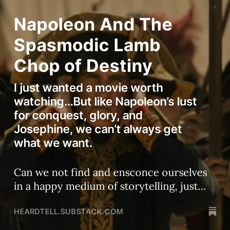 https://open.substack.com/pub/heardtell/p/napoleon-and-the-spasmodic-lamb-chop?r=17xga&utm_campaign=post&utm_medium=web