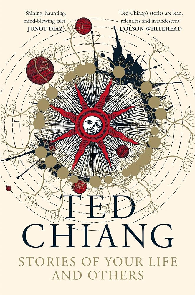 Stories of Your Life and Others: Ted Chiang by Chiang, Ted