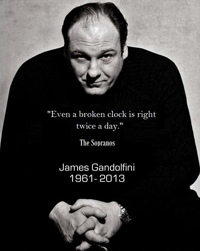 Even a clock is right twice a day" - #sopranos ...