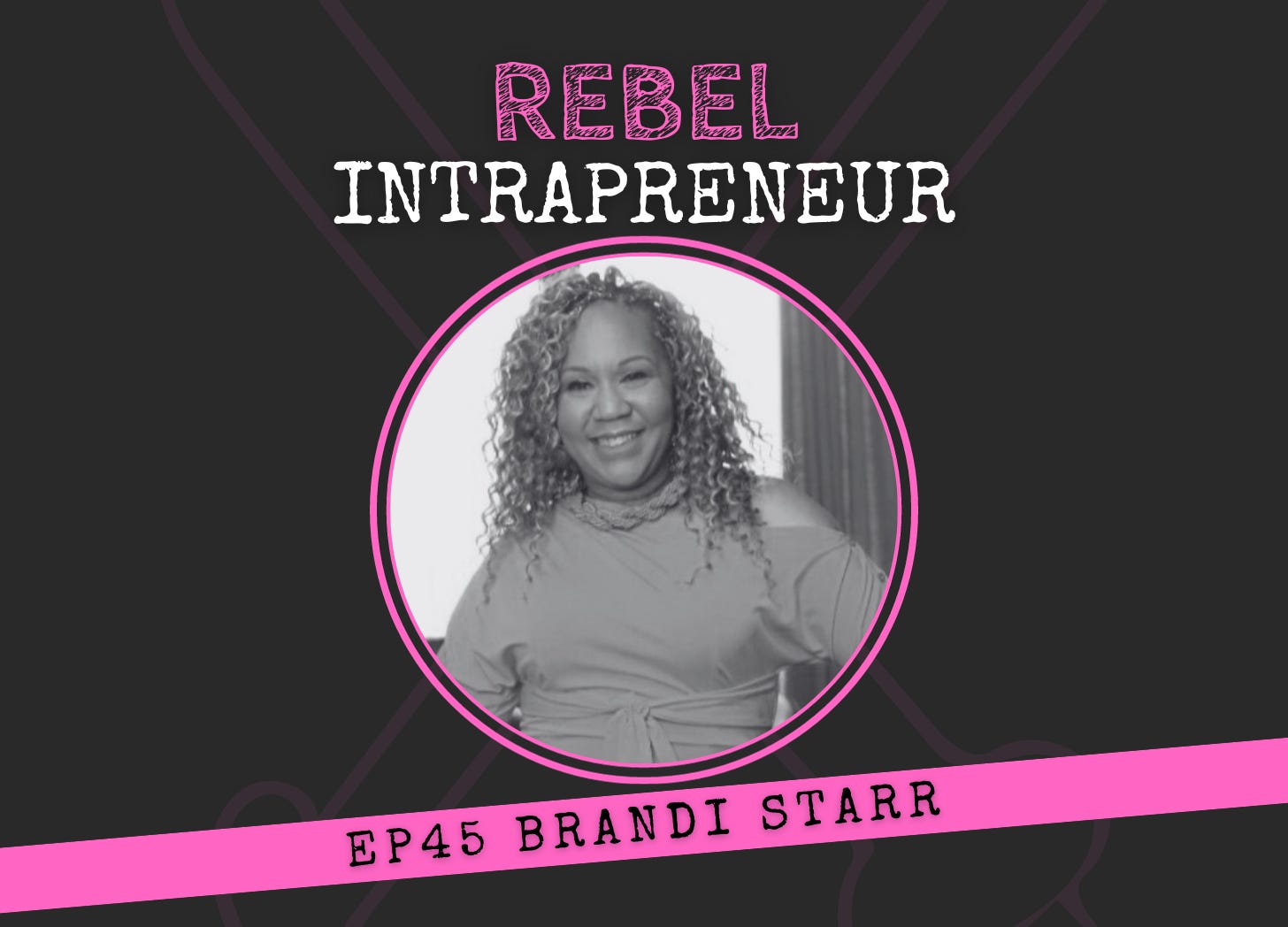 Brandi Starr Rebel Intrapreneur Bill Cushard