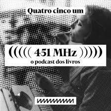 Quatro Cinco Um: a revista dos livros - A voz e o silêncio de Clarice  Lispector no podcast 451 MHz — parte 2