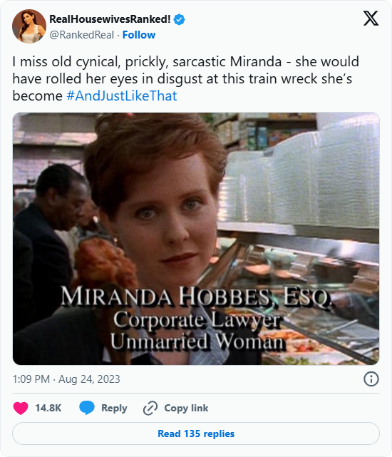 Tweet from @RankedReal saying "I miss old, cynical, prickly, sarcastic Miranda - she would have rolled her eyes in disgust at this train wreck she's become #AndJustLikeThat#