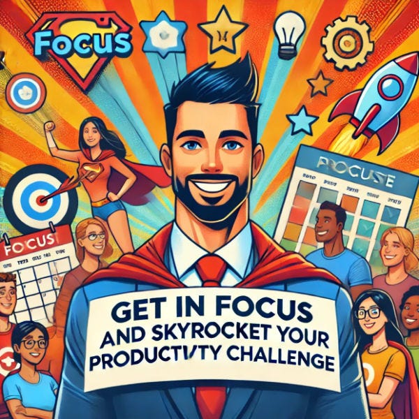 Get in Focus and Skyrocket Your Productivity 7-day challenge